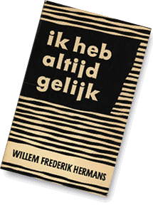 Buurt bevel weg te verspillen Ik heb altijd gelijk (1951) - W. F. Hermans Volledige Werken